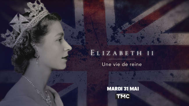 Elizabeth II une vie de reine Elizabeth II une vie de reine News Actual