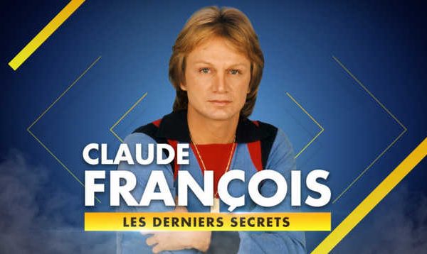 Claude Francois les derniers secrets Claude Francois les derniers secrets News Actual